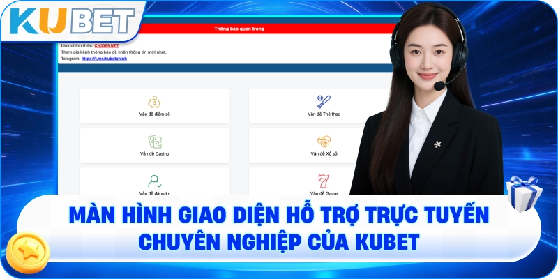 màn hình giao diện hỗ trợ trực tuyến chuyên nghiệp của KUBET